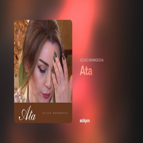 Gülyaz Məmmədova - Ata