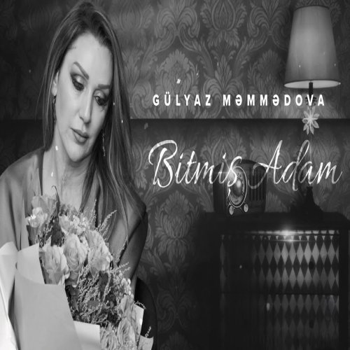 Gülyaz Məmmədova - Bitmiş Adam