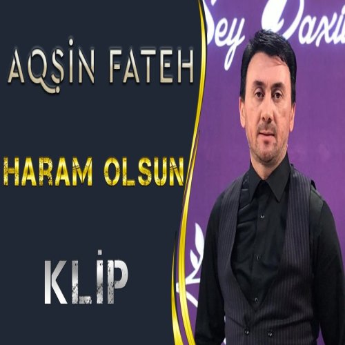 Aqsin Fateh - Haram Olsun
