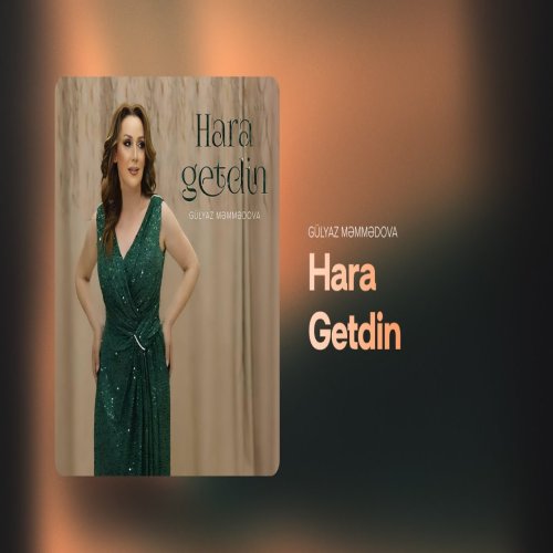 Gülyaz Məmmədova - Hara Getdin