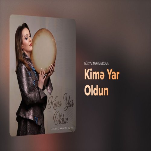 Gülyaz Məmmədova - Kimə Yar Oldun