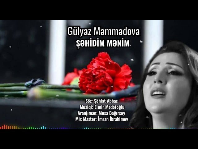 Gülyaz Məmmədova - Şəhidim Mənim