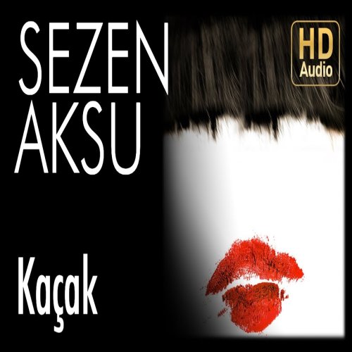 Sezen Aksu - Kaçak