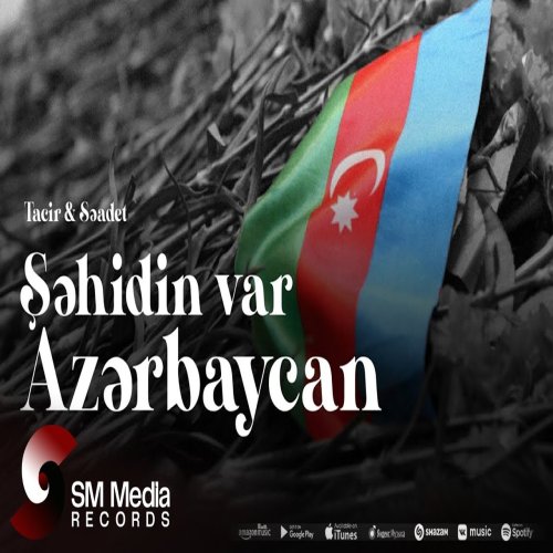 Tacir Memmedov,Səadət Hüseynzadə - Şəhidin Var Azərbaycan