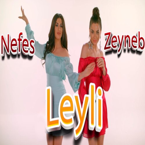 Zeynəb Həsəni,Nəfəs - Leyli