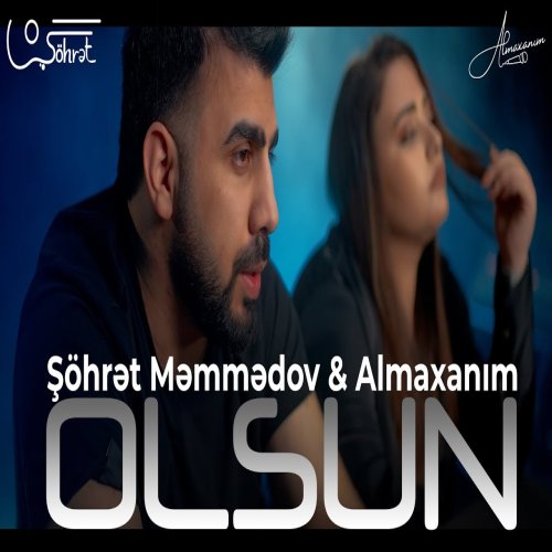 Şöhret Memmedov,Almaxanim - Olsun
