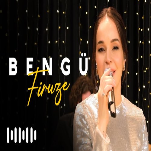 Bengü - Firuze