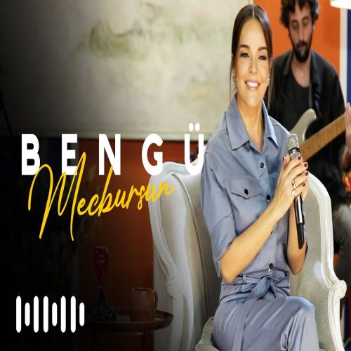 Bengü - Mecbursun