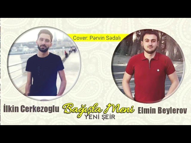 Ilkin Cerkezoglu - Bagisla Meni