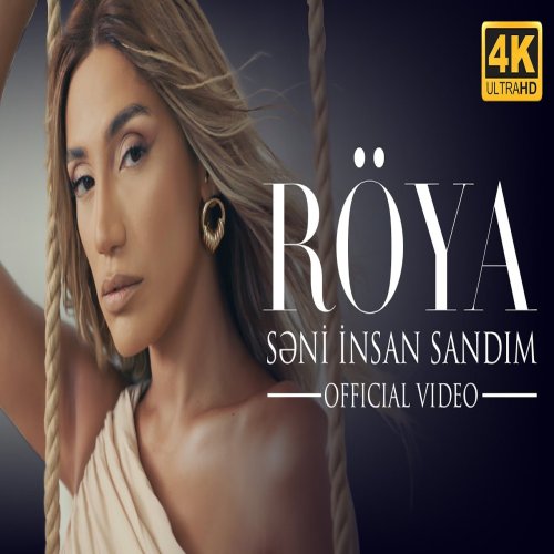 Röya - Səni İnsan Sandım