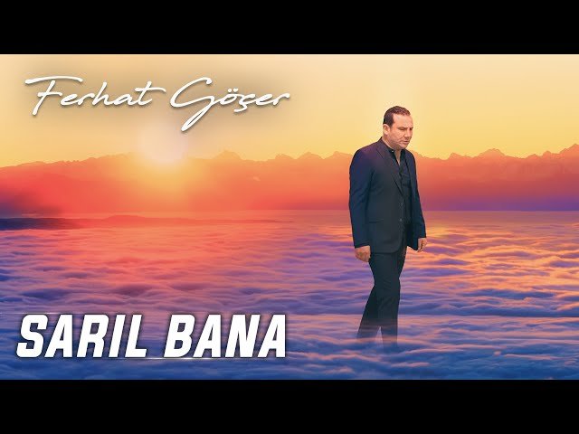Ferhat Göçer - Sarıl Bana