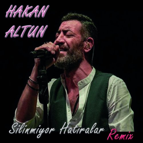 Hakan Altun - Silinmiyor Hatıralar (Remix)