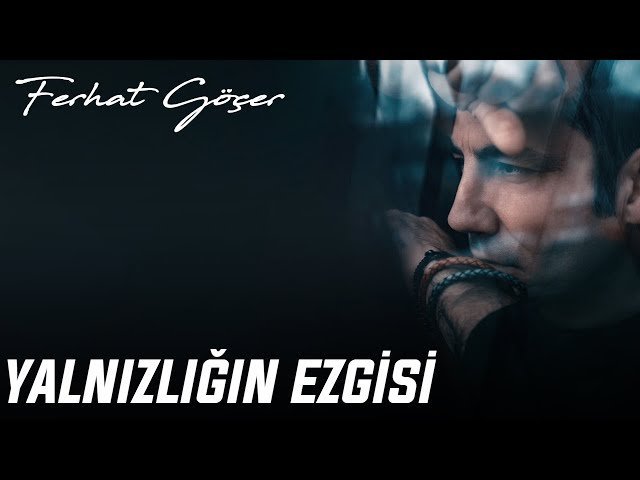 Ferhat Göçer - Yalnızlığın Ezgisi