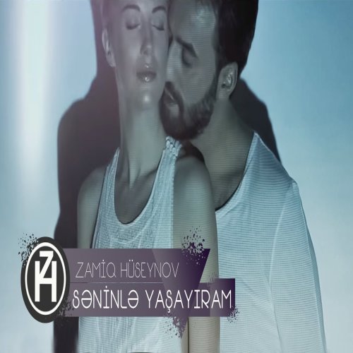 Zamiq Hüseynov - Səninlə Yaşayıram
