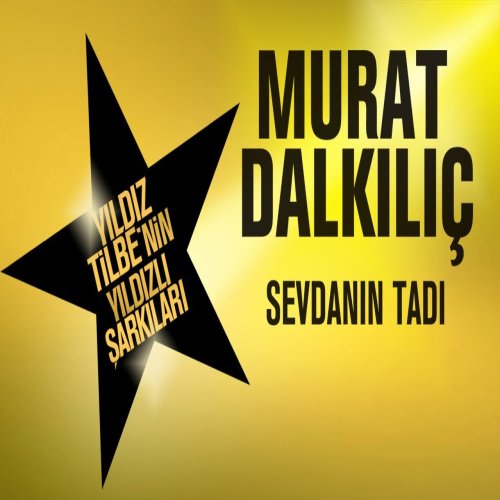 Murat Dalkılıç - Sevdanın Tadı Murat Dalkılıç - Sevdanın Tadı