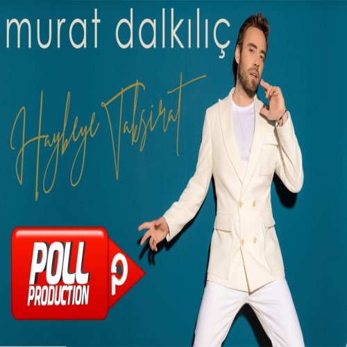 Murat Dalkılıç - Haybeye Taksirat Murat Dalkılıç - Haybeye Taksirat