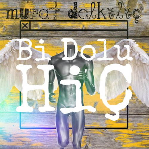 Murat Dalkılıç - Bi Dolu Hiç