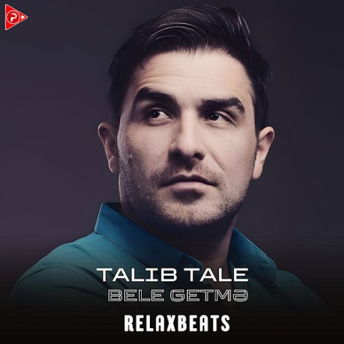 Talıb Tale - Belə Getmə