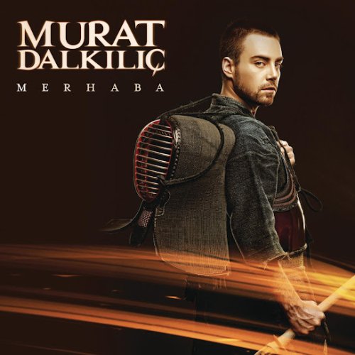 Murat Dalkilic - Merhaba Merhaba