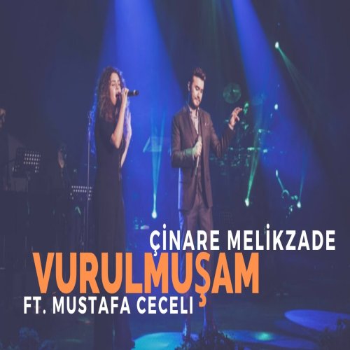 Mustafa Ceceli,Çınare Melikzade - Vurulmuşam
