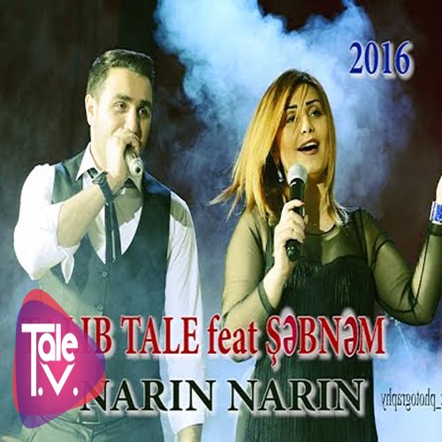 Şebnem Tovuzlu,Talib Tale - Narın Narın