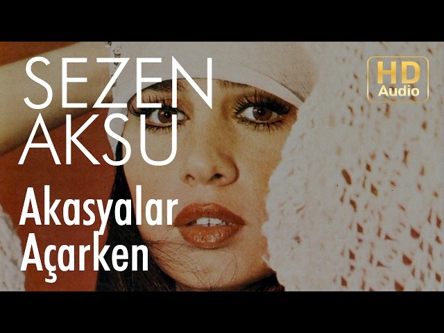 Sezen Aksu - Akasyalar Açarken