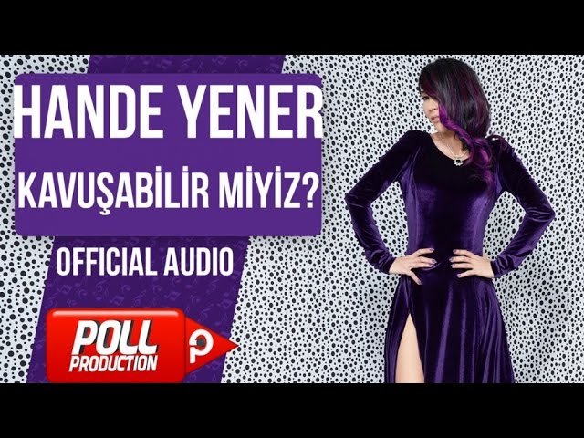 Hande Yener - Kavuşabilir Miyiz