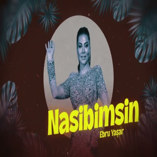 Ebru Yaşar - Nasibimsin