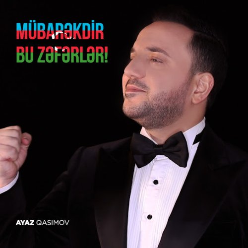 Ayaz Qasımov - Mübarəkdir Bu Zəfərlər