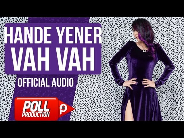 Hande Yener - Vah Vah