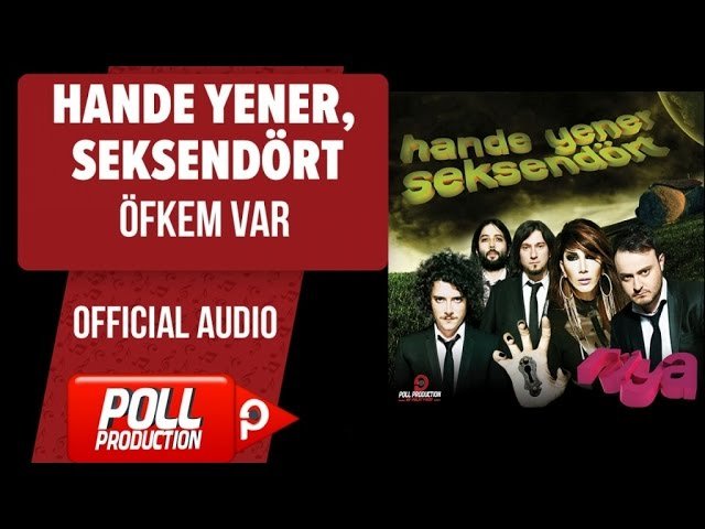 Hande Yener,Seksendört - Öfkem Var
