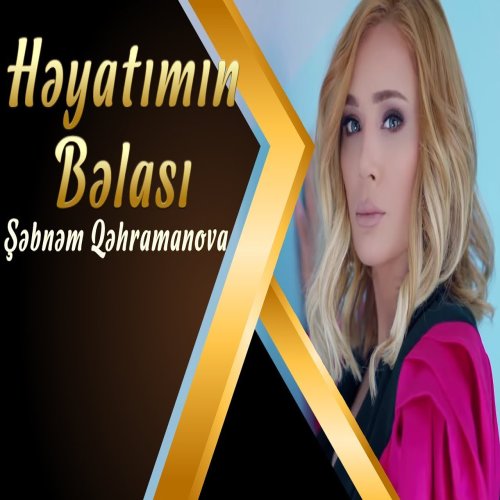 Şəbnəm Qəhrəmanova - Həyatımın Bəlası