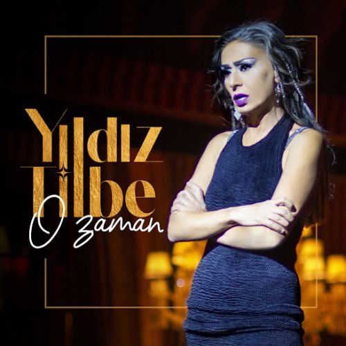 Yıldız Tilbe - O Zaman
