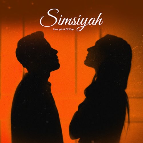 Enes İpek & Elif Kaya - Simsiyah Enes İpek & Elif Kaya - Simsiyah