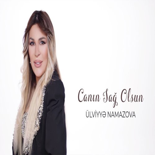 Ülviyye Namazova - Canın Sağ Olsun
