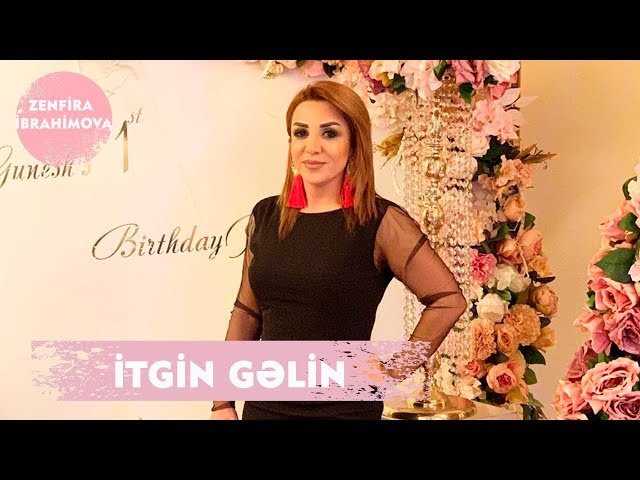 Zenfira İbrahimova - İtgin Gəlin