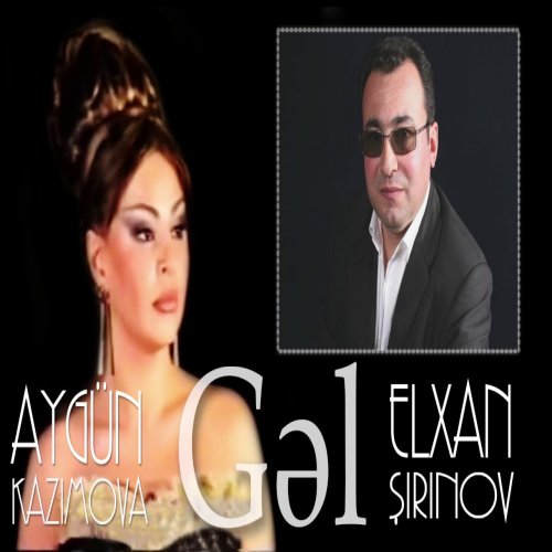 Elxan Şirinov,Aygün Kazımova - Gəl (Lampalar)