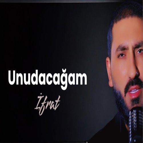 İfrat - Unudacagam