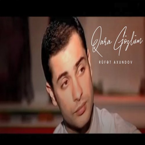 Rüfət Axundov - Qara Gözlüm