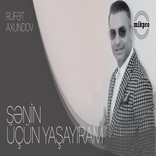 Rüfət Axundov - Sənin Üçün Yaşayıram
