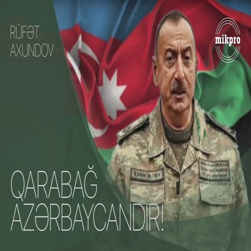 Rüfət Axundov - Qarabağ Azərbaycandır