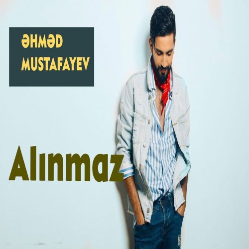 Ahmed Mustafayev,Namiq Qaraçuxurlu - Alınmaz