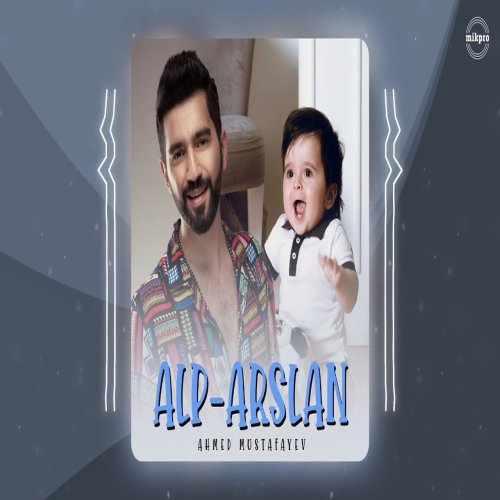 Ahmed Mustafayev - Alp Arslan