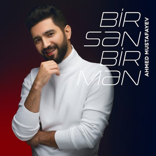 Ahmed Mustafayev - Bir Sən, Bir Mən