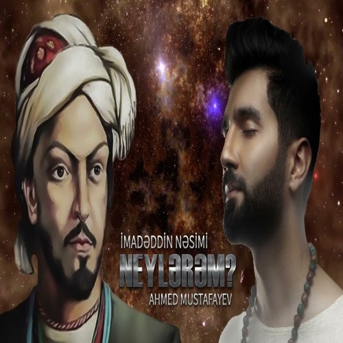 Ahmed Mustafayev - Neylərəm