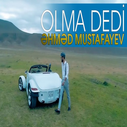 Ahmed Mustafayev - Olma Dedi
