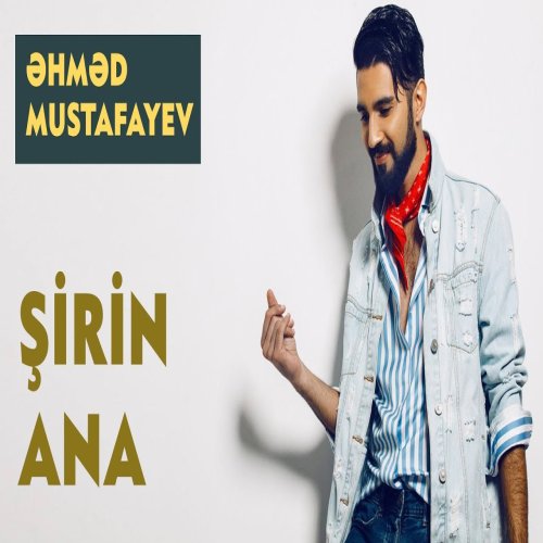 Ahmed Mustafayev,Namiq Qaraçuxurlu - Şirin Ana