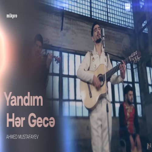 Ahmed Mustafayev - Yandım Hər Gecə