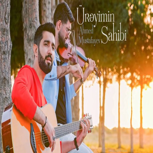 Ahmed Mustafayev - Ürəyimin Sahibi