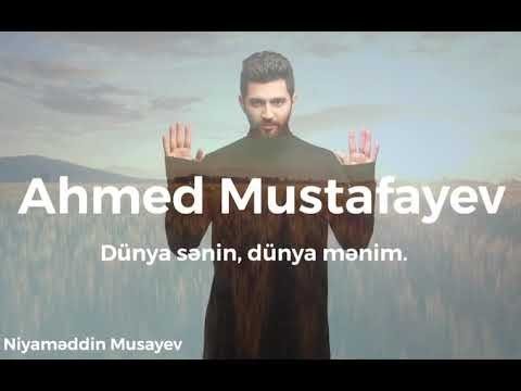 Ahmed Mustafayev - Dünya Sənin Dünya Mənim Ahmed Mustafayev - Dünya Sənin Dünya Mənim